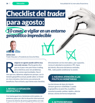 Checklist del trader para agosto: 10 Cosas a vigilar en un entorno geopolítico impredecible. Por Jaime Juez.
